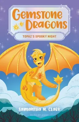 Gemstone Dragons 3: Noaptea înfricoșătoare a lui Topaz - Gemstone Dragons 3: Topaz's Spooky Night