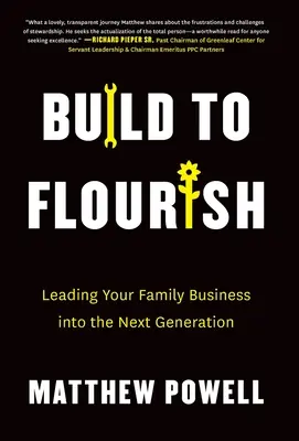 Build to Flourish: Conducerea afacerii dvs. de familie în următoarea generație - Build to Flourish: Leading Your Family Business into the Next Generation