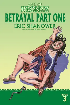 Vârsta de bronz, volumul 3: Trădarea, partea întâi - Age of Bronze, Volume 3: Betrayal Part One