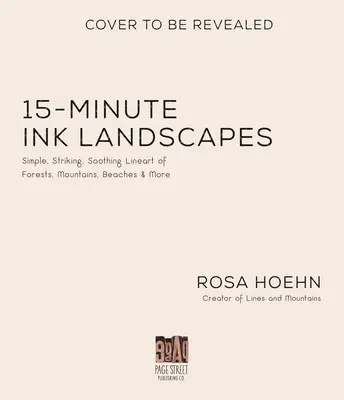 15-Minute Ink Landscapes: Linii simple, izbitoare și liniștitoare de păduri, munți, plaje și multe altele - 15-Minute Ink Landscapes: Simple, Striking, Soothing Lineart of Forests, Mountains, Beaches and More