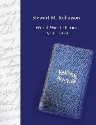 Stewart M. Robinson Jurnale din Primul Război Mondial 1914-1919: Capelan de divizie, Forțele Expediționare Americane, Divizia a 78-a - Stewart M. Robinson World War I Diaries 1914-1919: Division Chaplain, American Expeditionary Forces, 78th Division