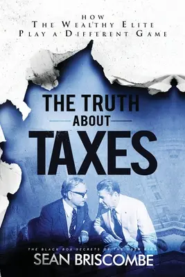 Adevărul despre taxe: Cum joacă elita bogată un joc diferit - The Truth About Taxes: How the Wealthy Elite Play a Different Game