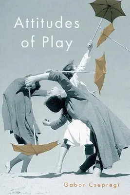 Atitudini de joc - Attitudes of Play