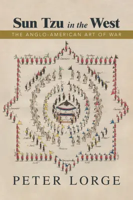 Sun Tzu în Occident: Arta anglo-americană a războiului - Sun Tzu in the West: The Anglo-American Art of War