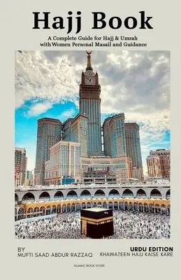 Cartea Hajj - Un ghid complet pentru Hajj & Umrah cu Masail și îndrumare personală pentru femei - Hajj Book - A Complete Guide for Hajj & Umrah with Women Personal Masail and Guidance