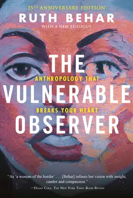 The Vulnerable Observer: Antropologia care îți frânge inima - The Vulnerable Observer: Anthropology That Breaks Your Heart