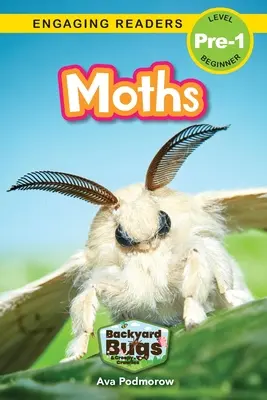 Molii: Gândaci de curte și târâtoare înfiorătoare (Engaging Readers, Level Pre-1) - Moths: Backyard Bugs and Creepy-Crawlies (Engaging Readers, Level Pre-1)