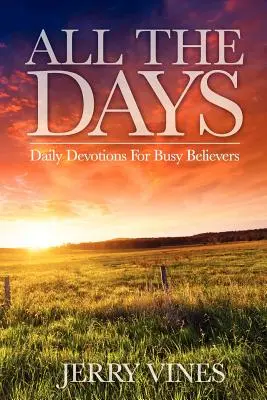 Toate zilele: Devoțiuni zilnice pentru credincioșii ocupați - All the Days: Daily Devotions for Busy Believers