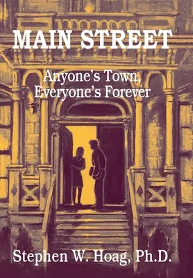 Main Street: Orașul oricui, pentru totdeauna al tuturor - Main Street: Anyone's Town, Everyone's Forever