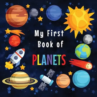 Prima mea carte a planetelor: Ages 3-5, 5-7 Solar System Curiosities for Little Ones Explore Amazing Outer Space Facts and Activity Pages for Presch - My First Book of Planets: Ages 3-5, 5-7 Solar System Curiosities for Little Ones Explore Amazing Outer Space Facts and Activity Pages for Presch