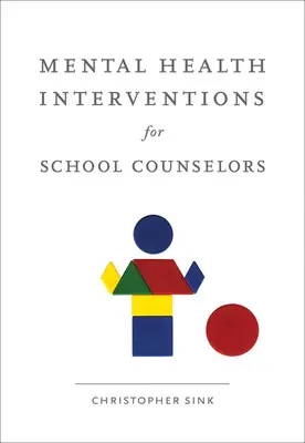 Intervenții în domeniul sănătății mintale pentru consilierii școlari - Mental Health Interventions for School Counselors