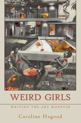 Fete ciudate (Weird Girls): Scrierea Monstrului de Artă - Weird Girls: Writing the Art Monster