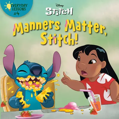Lecții de zi cu zi #4: Manierele contează, Stitch! (Disney Stitch) - Everyday Lessons #4: Manners Matter, Stitch! (Disney Stitch)