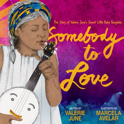 Somebody to Love: Povestea bebelușului dulce al lui Valerie June: Banjolele - Somebody to Love: The Story of Valerie June's Sweet Little Baby Banjolele
