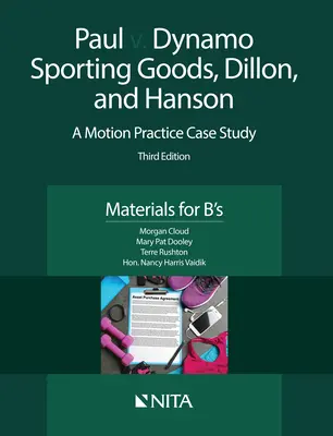 Paul v. Dynamo Sporting Goods, Dillon, and Hanson: Un studiu de caz privind practica mișcării, materiale pentru B - Paul v. Dynamo Sporting Goods, Dillon, and Hanson: A Motion Practice Case Study, Materials for B's