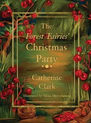 Petrecerea de Crăciun a zânelor din pădure - The Forest Fairies' Christmas Party