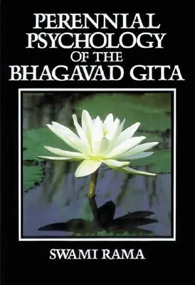 Psihologia perenă a Bhagavad-Gita - Perennial Psychology of the Bhagavad-Gita