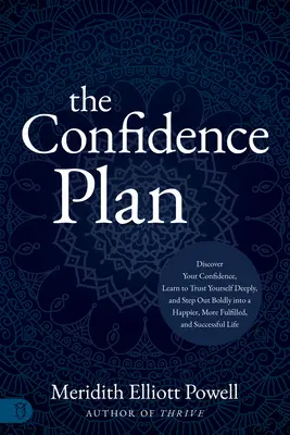 The Confidence Plan (Planul de încredere): Un jurnal ghidat: Discover Your Confidence, Learn to Trust Yourself Deeply, and Step Out Boldly Into a Happier, More Fulfilled an - The Confidence Plan: A Guided Journal: Discover Your Confidence, Learn to Trust Yourself Deeply, and Step Out Boldly Into a Happier, More Fulfilled an