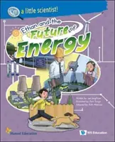 Ethan și viitorul energiei - Ethan and the Future of Energy
