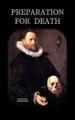 Pregătirea pentru moarte sau Considerații cu privire la maximele eterne - Preparation for Death or Considerations on the Eternal Maxims