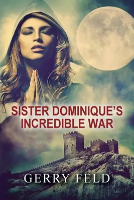 Războiul incredibil al Sr. Dominique - Sr. Dominique's Incredible War