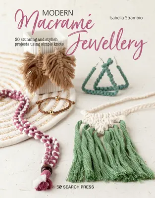 Bijuterii Macram: 20 de proiecte moderne elegante folosind noduri simple - Macram Jewellery: 20 Stylish Modern Projects Using Simple Knots