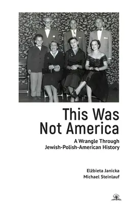 Aceasta nu a fost America: O dispută de-a lungul istoriei evreo-polono-americane - This Was Not America: A Wrangle Through Jewish-Polish-American History