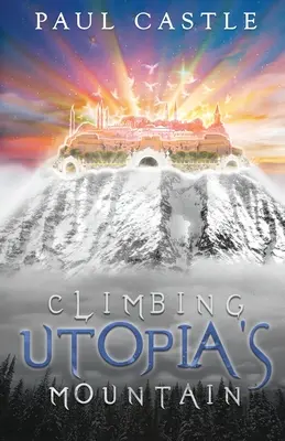 Urcând pe muntele Utopiei - Climbing Utopia's Mountain
