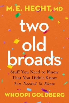 Doi frați bătrâni: Stuff You Need to Know That You Didn't Know You Need to Know - Two Old Broads: Stuff You Need to Know That You Didn't Know You Needed to Know