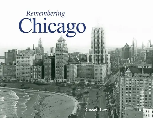 Amintirea orașului Chicago - Remembering Chicago