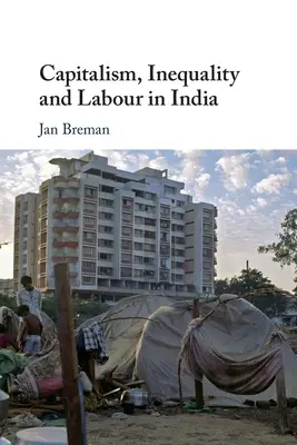 Capitalismul, inegalitatea și munca în India - Capitalism, Inequality and Labour in India