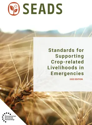 Standarde pentru sprijinirea mijloacelor de subzistență legate de culturi în situații de urgență - Standards for Supporting Crop-Related Livelihoods in Emergencies