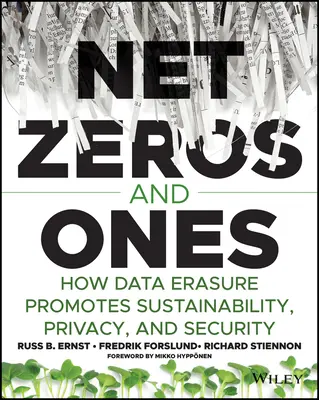 Zerouri și unu net: How Data Erasure Promotes Sustainability, Privacy, and Security (Cum ștergerea datelor promovează sustenabilitatea, confidențialitatea și securitatea) - Net Zeros and Ones: How Data Erasure Promotes Sustainability, Privacy, and Security
