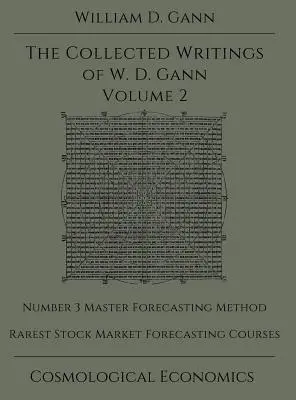 Scrieri colecționate de W.D. Gann - Volumul 2 - Collected Writings of W.D. Gann - Volume 2