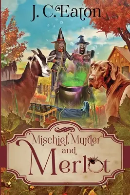 Ticăloșie, crimă și Merlot - Mischief, Murder and Merlot
