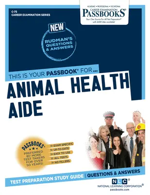 Ajutor pentru sănătatea animalelor (C-75): Ghid de studiu Passbooks - Animal Health Aide (C-75): Passbooks Study Guide