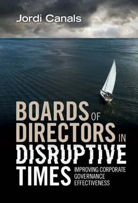 Consiliile de administrație în vremuri perturbatoare: Îmbunătățirea eficacității guvernanței corporative - Boards of Directors in Disruptive Times: Improving Corporate Governance Effectiveness