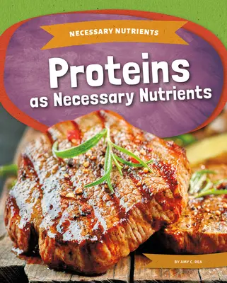 Proteinele ca nutrienți necesari - Proteins as Necessary Nutrients