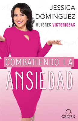 Mujeres Victoriosas Combatiendo La Ansiedad / Femei victorioase luptând împotriva anxietății - Mujeres Victoriosas Combatiendo La Ansiedad / Victorious Women Fighting Anxiety