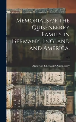 Memoriale ale familiei Quisenberry în Germania, Anglia și America; c.1 - Memorials of the Quisenberry Family in Germany, England and America.; c.1