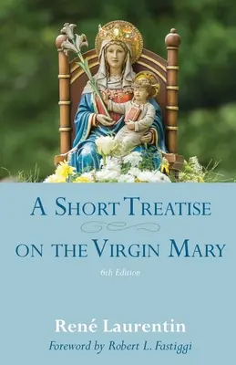 Un scurt tratat despre Fecioara Maria - A Short Treatise on the Virgin Mary