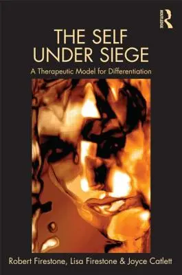 Sinele sub asediu: Un model terapeutic pentru diferențiere - The Self Under Siege: A Therapeutic Model for Differentiation