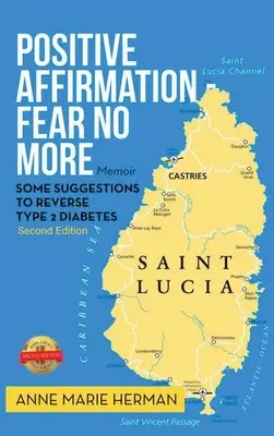 Afirmație pozitivă - Nu vă mai temeți: Memorii - Positive Affirmation - Fear No More: Memoir