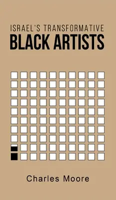 Artiștii negri transformatori din Israel - Israel's Transformative Black Artists