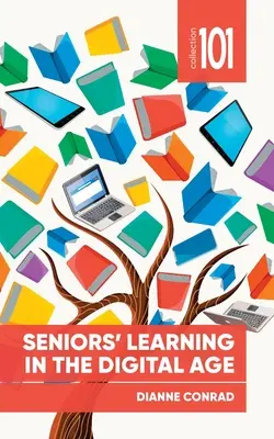 Învățarea seniorilor în era digitală - Seniors' Learning in the Digital Age