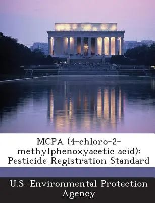 McPa (acid 4-cloro-2-metilfenoxiacetic): Standard de înregistrare a pesticidelor - McPa (4-Chloro-2-Methylphenoxyacetic Acid): Pesticide Registration Standard