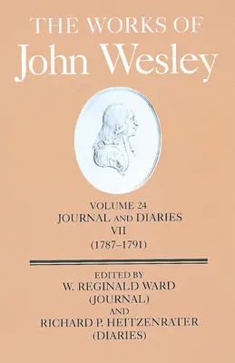 Operele lui John Wesley Volumul 24: Jurnal și jurnale VII (1787-1791) - The Works of John Wesley Volume 24: Journal and Diaries VII (1787-1791)