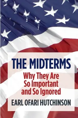 Midterms De ce sunt atât de importante și atât de ignorate - The Midterms Why They Are So Important and So Ignored