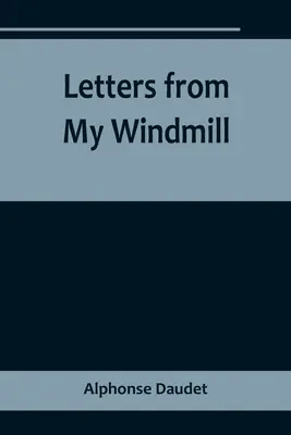 Scrisori de la moara mea de vânt - Letters from My Windmill