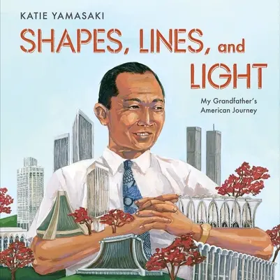Forme, linii și lumină: Călătoria în America a bunicului meu - Shapes, Lines, and Light: My Grandfather's American Journey